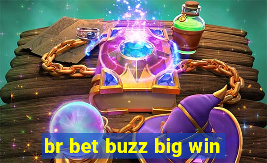 br bet buzz big win